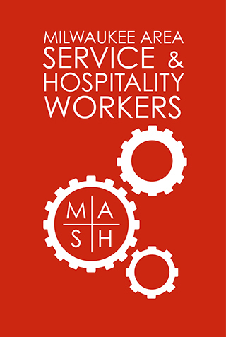 MASH - Milwaukee Area Service & Hospitality Workers Organization